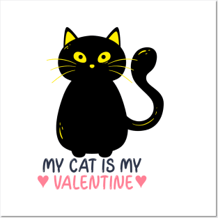 My Cat is my Valentine Posters and Art